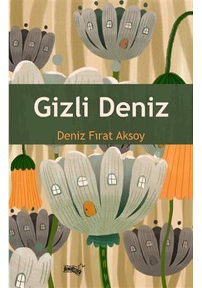 Gizli Deniz / Deniz Fırat Aksoy