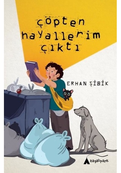 Çöpten Hayallerim Çıktı - Erhan Şibik - Kayalıpark