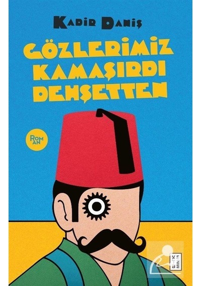 Mercankitap Gözlerimiz Kamaşırdı Dehşetten / Kadir Daniş