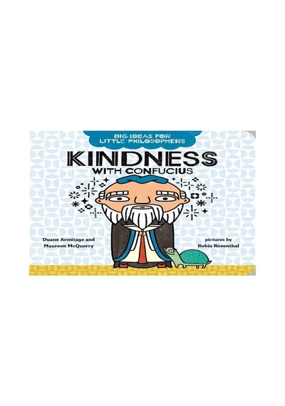 Big Ideas For Little Philosophers: Kindness With Confucius