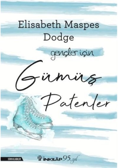 Gümüş Patenler - Gençler İçin - Elizabeth Maspes Dodge - İnkılap Kitabevi