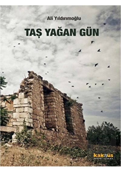 Taş Yağan Gün - Ali Yıldırımoğlu - Kaknüs Yayınları