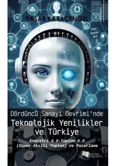 Dördüncü Sanayi Devrimi'nde Teknolojik Yenilikler Ve Türkiye /...