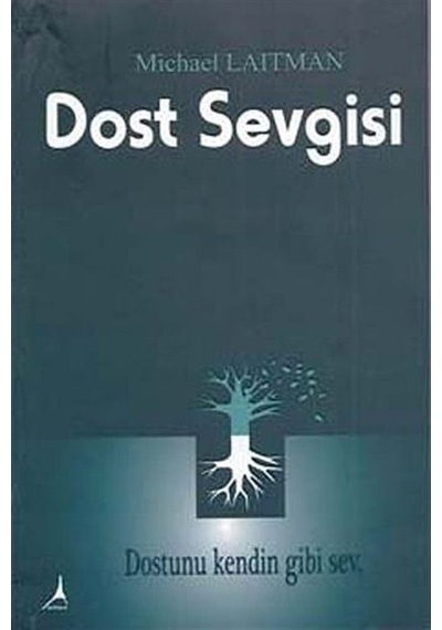 Dost Sevgisi - Michael Laitman - Alter Yayınları