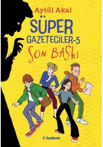 Süper Gazeteciler 5 - Son Baskı - Aytül Akal - Tudem Yayınları