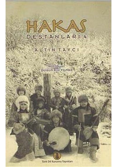Hakas Destanları 4: Altın Taycı - Gülsüm Killi Yılmaz - Türk Dil Kurumu Yayınları
