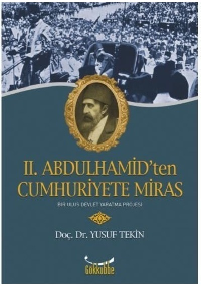 Iı. Abdülhamit'Ten Cumhuriyete Miras Yusuf Tekin