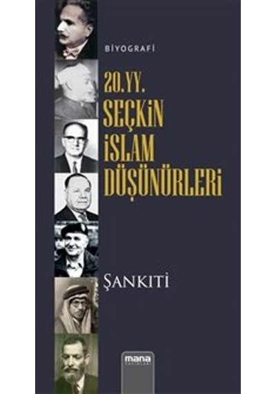 20. YY. Seçkin İslam Düşünürleri - M.b. Muhtar eş-Şankıti - Mana Yayınları