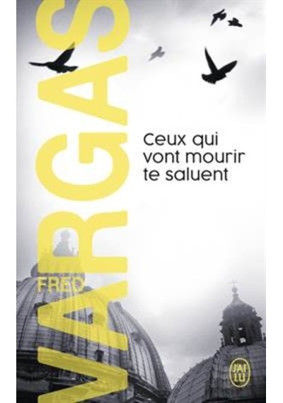 Ceux Qui Vont Mourir Te Saluent 9782290351284