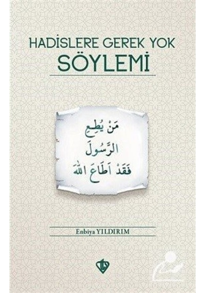 Hadislere Gerek Yok Söylemi / Enbiya Yıldırım 9786257069335