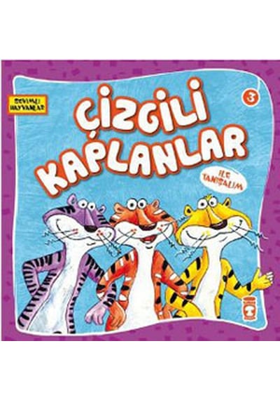 Sevimli Hayvanlar - Çizgili Kaplanlar- Timaş Çocuk