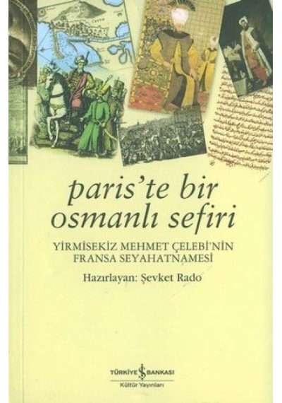 Paris'te Bir Osmanlı Sefiri / Yirmisekiz Mehmet Çelebi'nin Fransa Seyahatnamesi - Yqbx-657467
