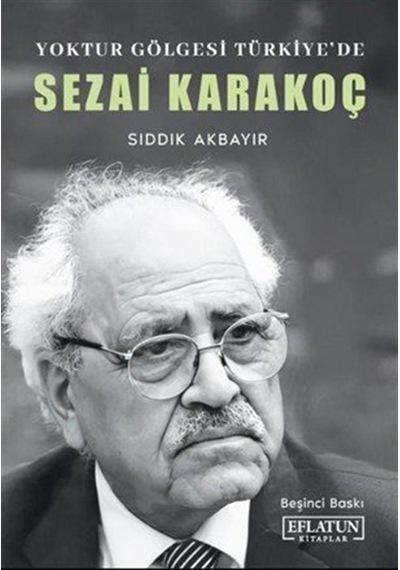 Yoktur Gölgesi Türkiye'de: Sezai Karakoç / Sıddık Akbayır
