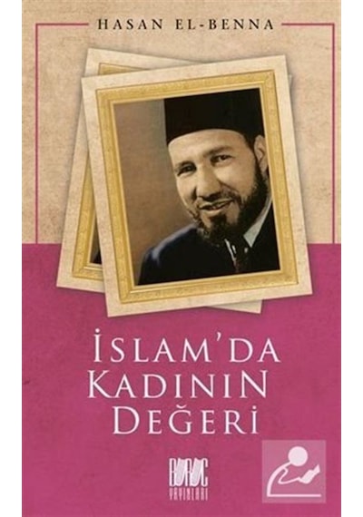 İslam'da Kadının Değeri / Hasan el-Benna 9786057497598