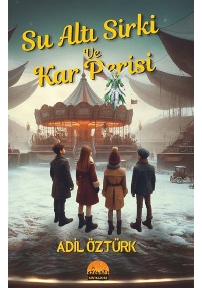 Su Altı Sirki Ve Kar Perisi / Adil Öztürk