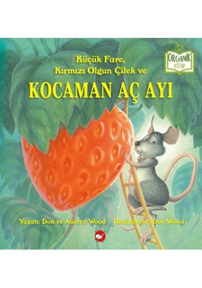 Küçük Fare, Kırmızı Olgun Çilek Ve Kocaman Aç Ayı