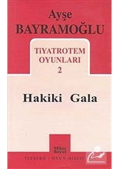 Tiyatrotem Oyunları 2 - Hakiki Gala - Ayşe Bayramoğlu - Mitos Boyut Yayınları