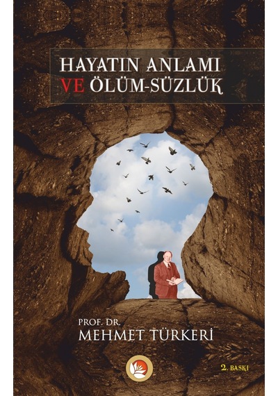 Hayatın Anlamı ve Ölümsüzlük - Mehmet Türkeri - Lotus Yayınları