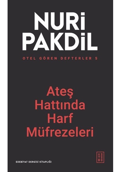 Otel Gören Defterler 5: Ateş Hattında Harf Müfrezeleri / Nuri ...