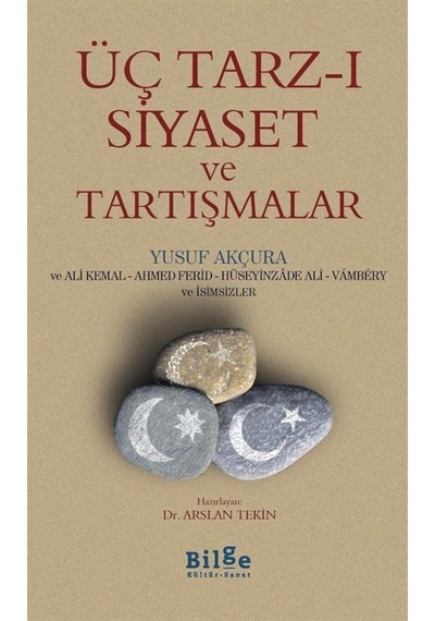 Üç Tarz-I Siyaset Ve Tartışmalar / Yusuf Akçura 9786054921874