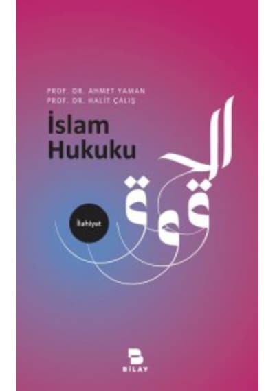 İslam Hukuku Halit Çalış BİLAY (BİLİMSEL ARAŞTIRMA YAYINLARI) 9786058127234