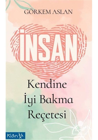 İnsan / Kendine İyi Bakma Reçetesi / Görkem Aslan