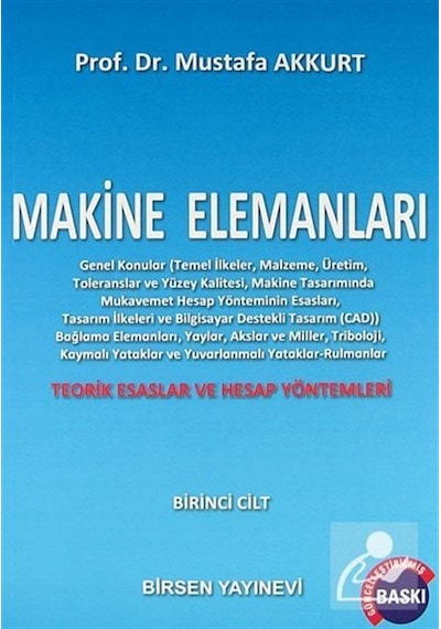 Makine Elemanları 1.Cilt / Prof. Dr. Mustafa Akkurt
