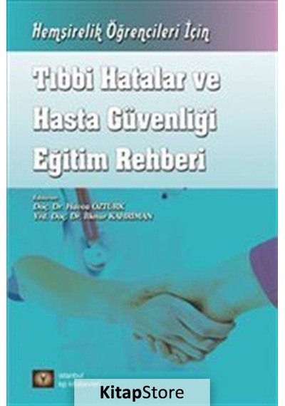 Tıbbi Hatalar ve Hasta Güvenliği Eğitim Rehberi- İstanbul Tıp Kitabevi