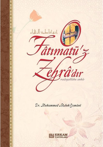 O Fatımatü'z Zehra'dır Erkam Yayınları