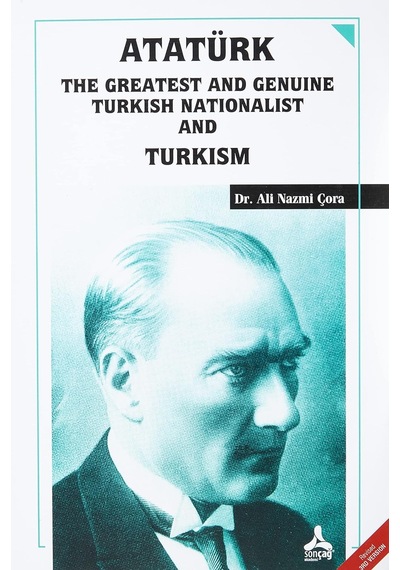 Atatürk The Greatest And Genuine Turkish Nationalist And Turkism