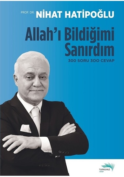Allah'I Bildiğimi Sanırdım 300 Soru 300  Cevap -