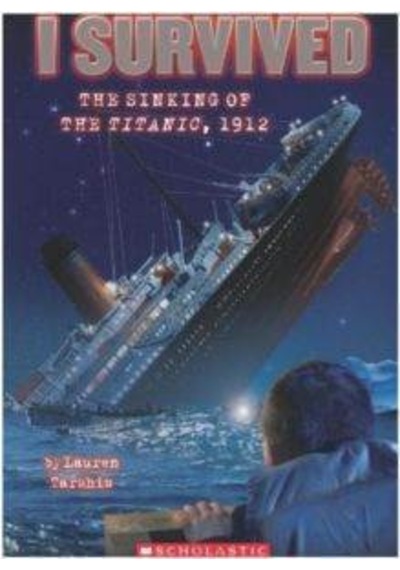 I Survived the Sinking of the Titanic 1912 - Lauren Tarshis - Scholastic