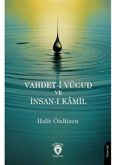Vahdet-i Vücud Ve İnsan-ı Kamil / Halit Özdüzen