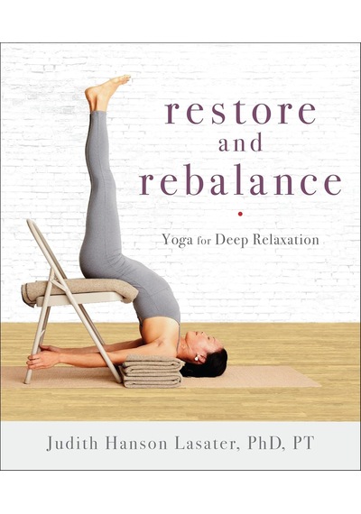 Restore And Rebalance: Yoga For Deep Relaxation