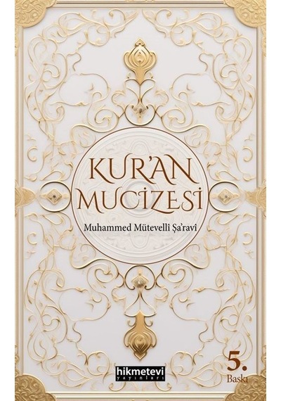 Kur'an Mucizesi - Muhammed Mütevelli Şaravi - Hikmetevi Yayınları