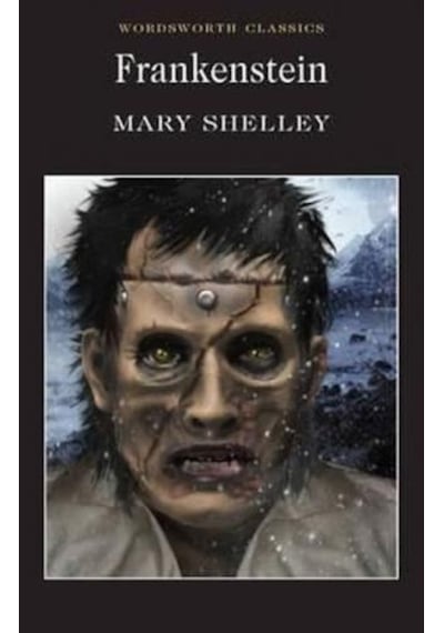 Frankenstein: Or the Modern Prometheus (Wordsworth Classics) - Mary Shelley - Wordsworth