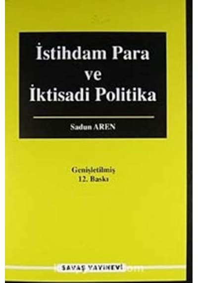 İstihdam Para Ve İktisadi Politika Sadun Aren 2.El İadesiz