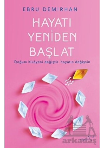 Hayatı Yeniden Başlat - Ebru Demirhan - Müptela Yayınları
