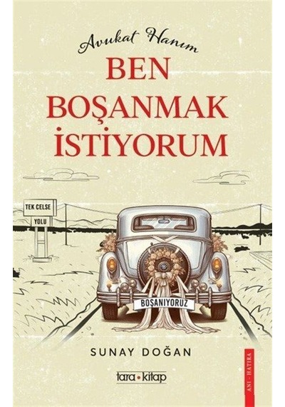 Avukat Hanım Ben Boşanmak İstiyorum / Sunay Doğan