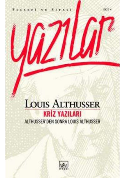 Kriz Yazıları - Louis Althusser - İthaki Yayınları