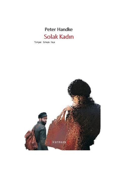 Solak Kadın - Peter Handke - Kırmızı Yayınları