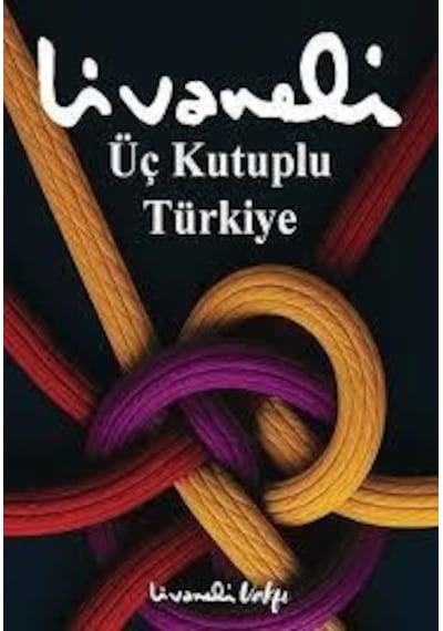 Üç Kutuplu Türkiye - Lütfü Livaneli - İnkılap