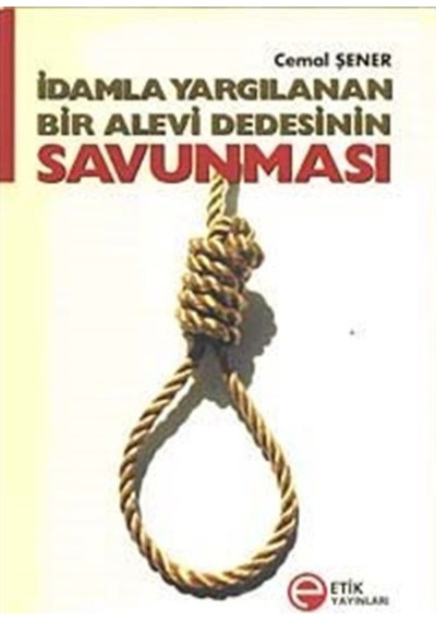 Idamla Yargılanan Bir Alevi Dedesinin Savunması / Cemal Şener 9789758565641