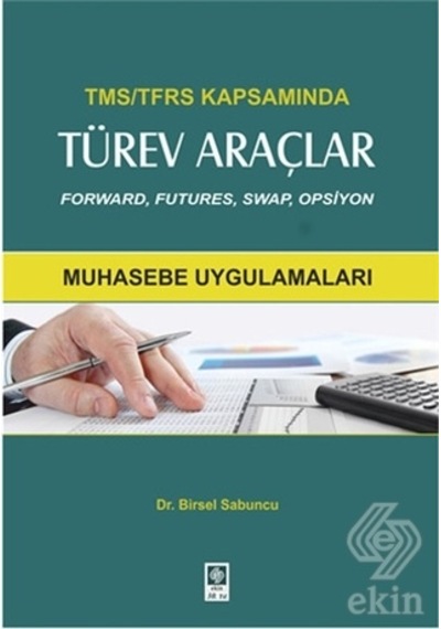 TMS-TFRS Kapsamında Türev Araçlar - Birsel Sabuncu - Ekin Basım Yayın