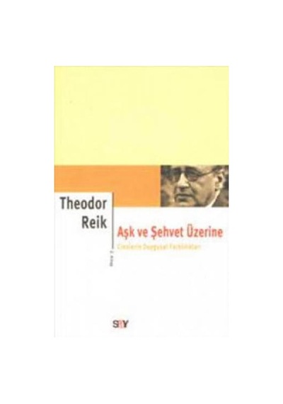 Aşk ve Şehvet Üzerine 2. Kitap - Theodor Reik - Say Yayınları