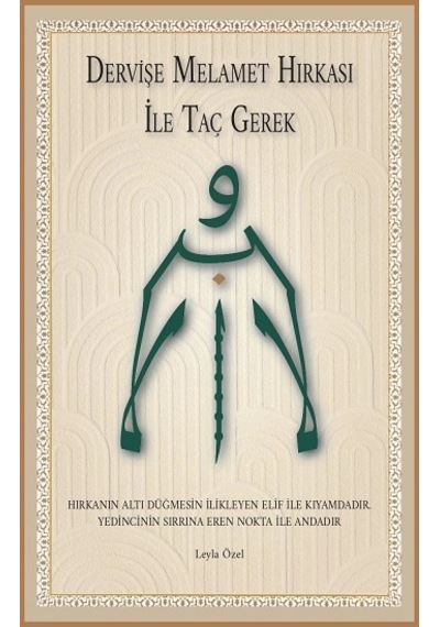 Dervişe Melamet Hırkası İle Taç Gerek