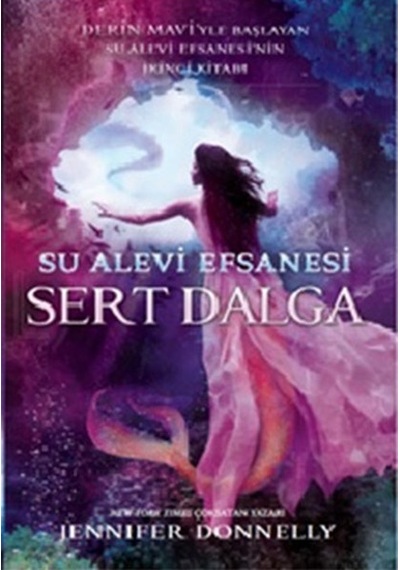Su Alevi Efsanesi - Sert Dalga - Jennifer Donnelly - Doğan ve Egmont Yayıncılık