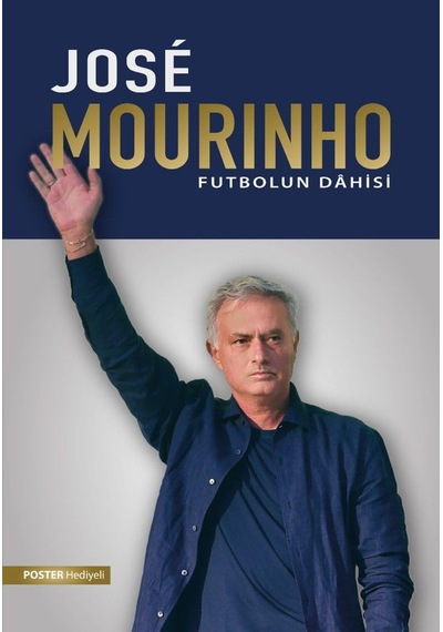 Jose Mourinho: Futbolun Dahisi