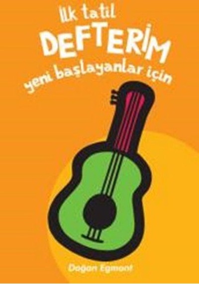 Yeni Başlayanlar İçin 1-İlk Tatil Defterim- Doğan ve Egmont Yayıncılık
