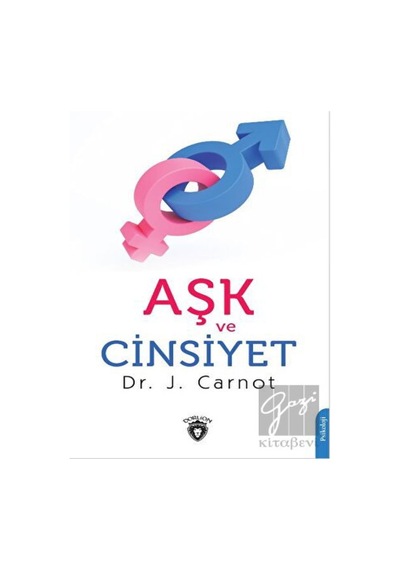 Aşk ve Cinsiyet - J. Carnot - Dorlion Yayınevi